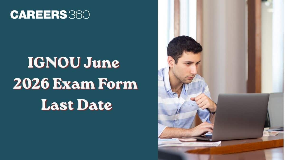 IGNOU June 2026 Exam Form Last Date: How To Apply Application Form